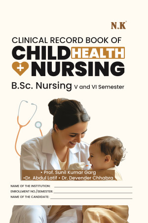 Clinical Record Book of Child Health Nursing (B.Sc. Nursing V and VI Sem.))