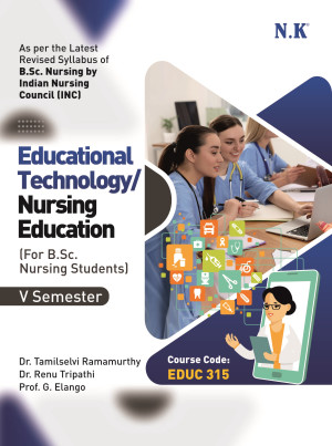 Educational Technology/Nursing Education (B.Sc. Nursing Text Book V Semester)