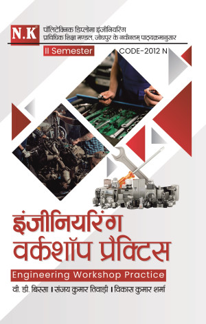 Engineering Workshop Practice (Polytechnic Text Book II Semester)